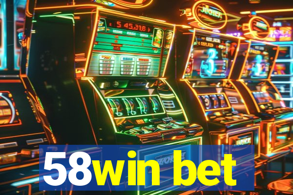 58win bet